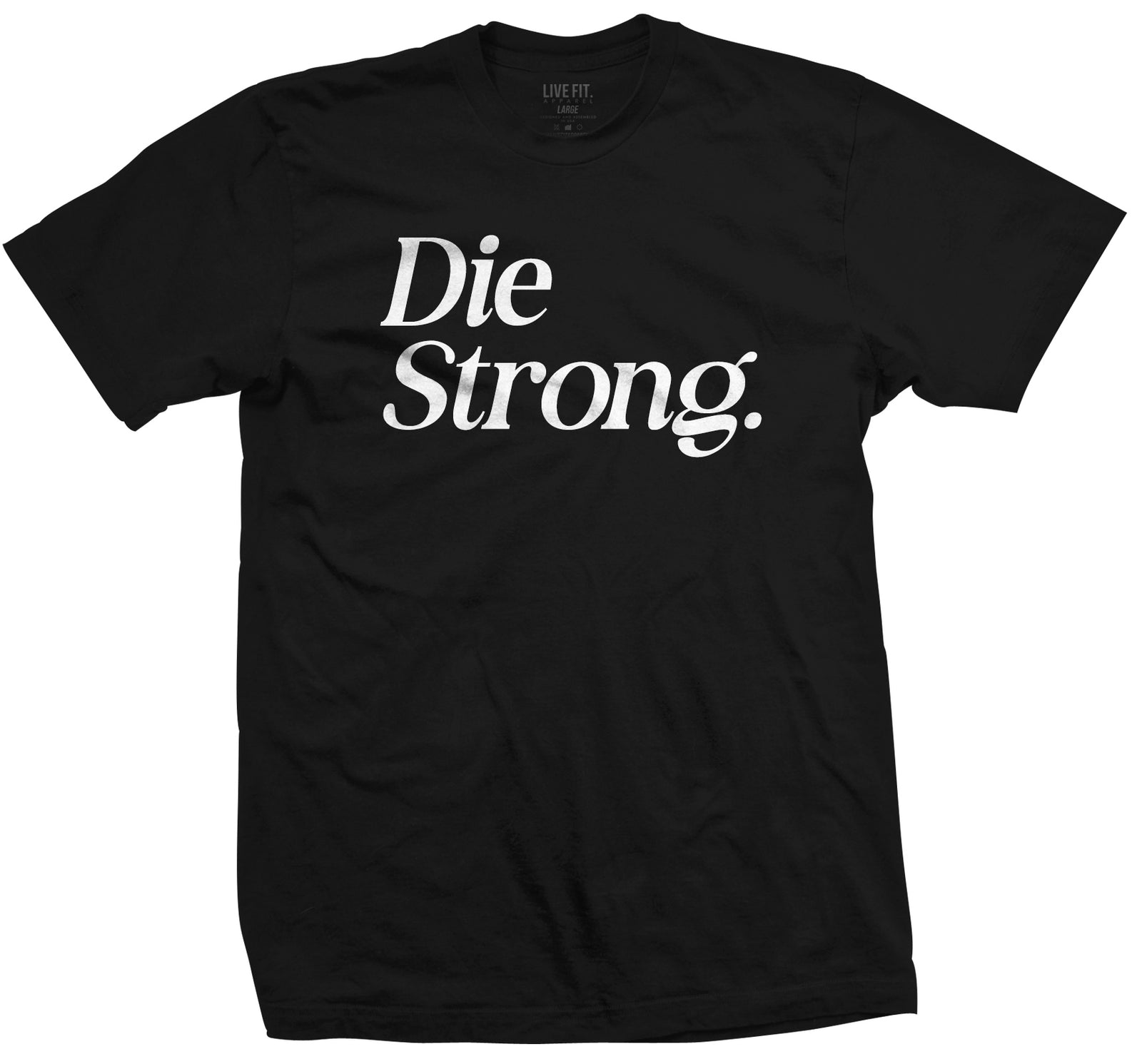 Die Strong Tee - Black