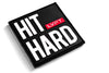 Hit Hard PVC Patch - 2.5" x 2.5"